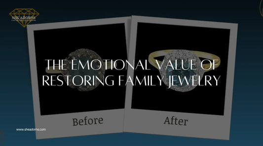 The Emotional Value of Restoring Family Jewelry