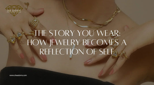 How Jewelry Becomes A Reflection of Self