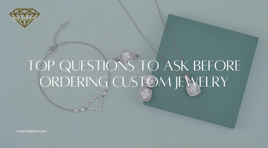 Top Questions to Ask Before Ordering Custom Jewelry